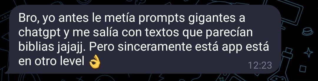Bro, yo antes le metía prompts gigantes a chatgpt y me salía con textos que parecían biblias jajajj. Pero sinceramente esta app está en otro level 👌